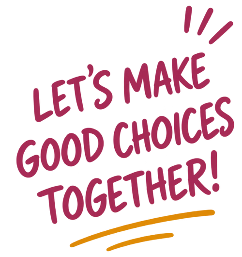 Let's make good choices together